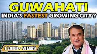 Guwahati  Indias Fastest Growing City  Guwahati City  History of Guwahati  Guwahati Smart City [upl. by Einhapets]