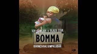 ToySouljah  Mama ft Black Star  Khomza Gal amp MPH Ludah [upl. by Ardekal]