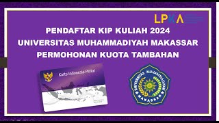 Pendaftar KIP Kuliah Universitas Muhammadiyah Makassar Tahun 2024 Pengajuan Kuota Tambahan [upl. by Scholz]