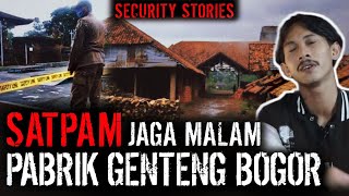 SECURITY STORIES  JAGA MALAM PABRIK GENTENG ANGKER DI KAB BOGOR [upl. by Dian]