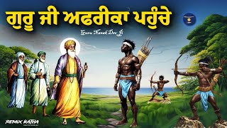 Remix Katha  Guru Nanak Dev Ji amp Bhai Mardana Ji  Guru Ji Africa Gaye  Giani Sher Singh Ji [upl. by Ammej]