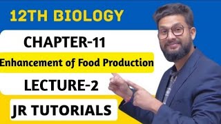 12th Biology  Chapter 11  Enhancement of Food Production  Lecture 2  Maharashtra Board [upl. by Adnarahs]