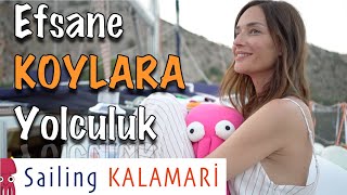 Efsane Koylara Yolculuk  Sailing Kalamari Teknede Yaşam Bl06 [upl. by Ginny]