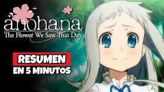 🔶 Anohana  Resumen en 5 minutos más o menos [upl. by Jara739]