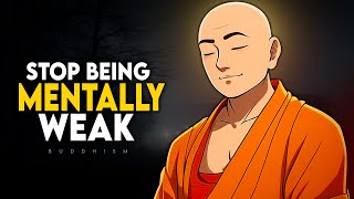 10 Habits That Make You Mentally Weak  Buddhism [upl. by Tem]