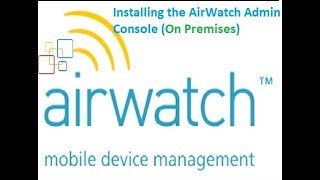 Installing the AirWatch Admin Console On Premises Part02  MDM  VMware Airwatch Installation [upl. by Adnwahsor]