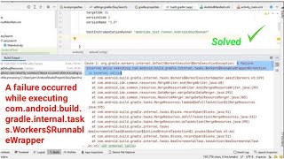 A failure occurred while executing comandroidbuildgradleinternaltasksWorkersRunnableWrapper [upl. by Cherilynn]