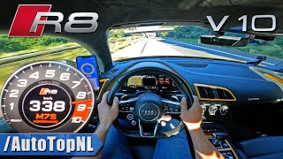 AUDI R8 V10 PLUS  338KMH TOP SPEED POV on AUTOBAHN by AutoTopNL [upl. by Leahciam]