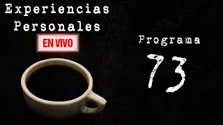 Experiencias Personales En Vivo • 73 [upl. by Nylcoj]