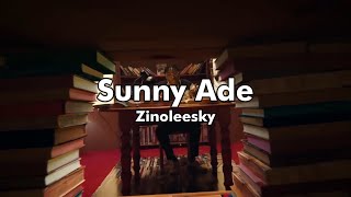 Zinoleesky  Sunny Ade Official Music video  lyrics prod by 1031 ENT [upl. by Hairem148]