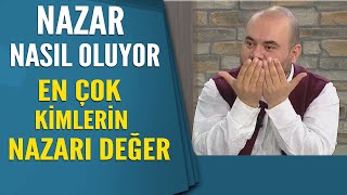 Nazar nasıl oluyor En çok kimlerin nazarı değer Hayatta Her Şey Var 12 Nisan 2023 [upl. by Ecnaiva]