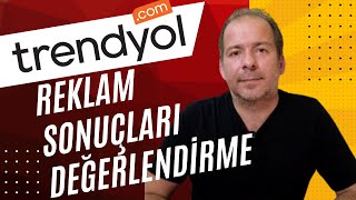 Trendyol Reklam Sonuçları Değerlendirme ve Kârlılık Analizi [upl. by Kwapong968]