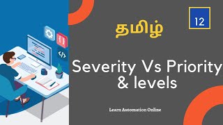 Manual Testing Tutorials  12  Bug severity amp Priority  Tamil  Levels of Severity amp Priority [upl. by Tabber]