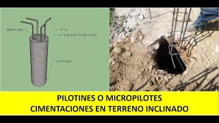 Cimentaciones en terreno inclinado  Como construir Pilotines o Micropilotes [upl. by Howlond]