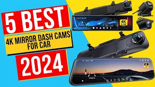 Best 4K Mirror Dash Cams For Car In 2024  Top 5 4K Mirror Dash Cams For Car [upl. by Ecyak]