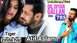 Dil diyan gallan  Atif Aslamsong  Tiger zinda hai [upl. by Rettke]