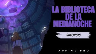 La Biblioteca de la Medianoche Audiolibro  Sinopsis [upl. by Dremann]