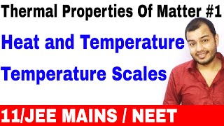 11 Physics chapter 11  Thermal Properties Of Matter 01  Heat and Temperature Temperature Scales [upl. by Ihcelek]