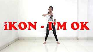 iKON  IM OK Dance Cover [upl. by Orgel]