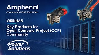 Amphenol Webinar Key Products for Open Compute Project OCP Community [upl. by Aihsele]