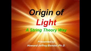 The Origin of Light  A String Theory Way [upl. by Lancelot432]