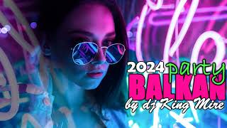 BALKAN PARTY MIX MUZIKE DOMACA NARODNA MUZIKA 2024 HIT DO HITA BY KMire [upl. by Ameh]