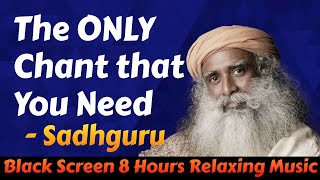 Brahmananda Swaroopa  8 Hours Chant  Sadhguru  Consecrated Mantra for Bliss and Ecstasy [upl. by Ilera]