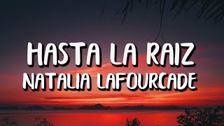 Natalia Lafourcade  Hasta la Raíz LetraLyrics [upl. by Zina]