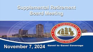 Supplemental Retirement Board Meeting November 7 2024 Portsmouth Virginia [upl. by Calvinna228]