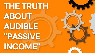 The truth about Audible quotpassive incomequot scams [upl. by Ikaz]