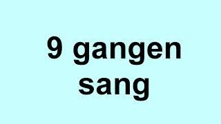 9 gangen sang [upl. by Hgielyak966]