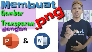 Cara Membuat Gambar Transparan PNG dengan Powerpoint dan Ms Word [upl. by Natalie]