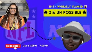 EP 5 🔥 ♠️ 2 amp uh Possible wReally Flawed ♠️ 🔥 WHO CARES GAMES of the week [upl. by O'Connell944]