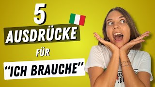 5 Italienische Ausdrücke um quotIch brauchequot zu sagen und wie ein echter Italiener zu klingen 🇮🇹🤌 [upl. by Einalam]