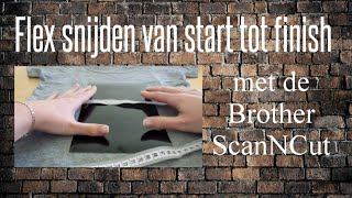 Flex snijden en persen van start tot finish met de Brother scan N Cut  Handleiding [upl. by Londoner256]