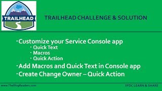 Customize your Service Console app  Trailhead Challenge [upl. by Nhguav]