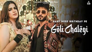 Baby Mere Birthday Pe Goli Chalegi Official Video Baby Tere Birthday Pr  Pranjal Dahiya Song [upl. by Simonne870]