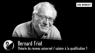 Bernard Friot  Théorie du revenu universel  salaire à la qualification  EN DIRECT [upl. by Portuna]