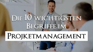 Die 10 wichtigsten Begriffe im Projektmanagement [upl. by Akihsay338]