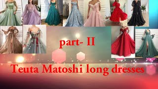 Teuta Matoshi long dresses part II [upl. by Debi573]