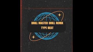 Drill Master Drill Remix Type Beat [upl. by Ulla]