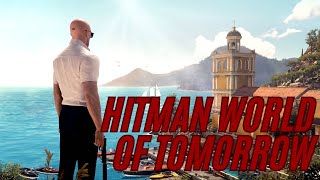 HITMAN The World of Tomorrow Mission Walkthrough [upl. by Fry]