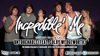 Incredible Me  Untouchable feat Colby Wedgeworth Est 2012 Out 917 Track Video [upl. by Mohr263]