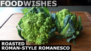 Roasted RomanStyle Romanesco  Food Wishes [upl. by Atilef]