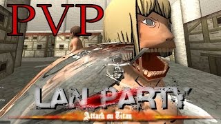 Attack on Titan PVP New Titans  LAN Party [upl. by Newsom533]