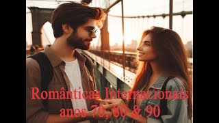 As Melhores Músicas Românticas Internacionais  Anos 70 80 amp 90 [upl. by Shantee902]