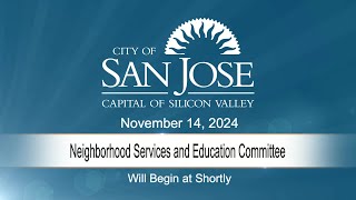 NOV 14 2024  Neighborhood Services amp Education Committee [upl. by Rolyks]