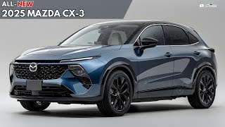 2025 Mazda CX3 Unveiled  The Perfect Blend of Style And Comfortable [upl. by Hgielrebmik]