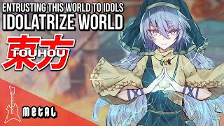 Entrusting this World to Idols  Idolatrize World  東方 TOUHOU METAL COVER [upl. by Willett]