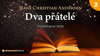 Hans Christian Andersen Dva přátelé 23 [upl. by Johanan242]